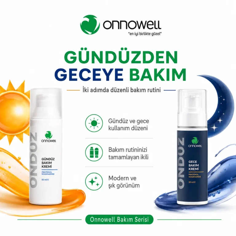 gunduzden geceye onnowell bakimi